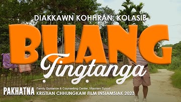 Kristian Chhungkaw Film Insiamsiak 2023 | Pakhatna - Kolasib Diakkawn (Buang Tingtanga)