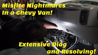Extensive Misfire Troubleshooting with a Chevy Express Van. Big headaches and hidden issues!