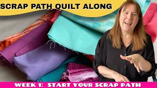 Scrap Path Quilt Along Week 1: Fabric Pull & First Steps