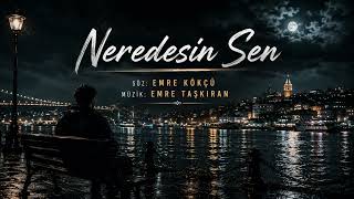 Emre Taşkıran - Neredesin Sen Duygusal Taverna Müzik