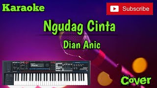 Ngudag Cinta ( Dian Anic ) Karaoke - Cover - Musik Sandiwaraan