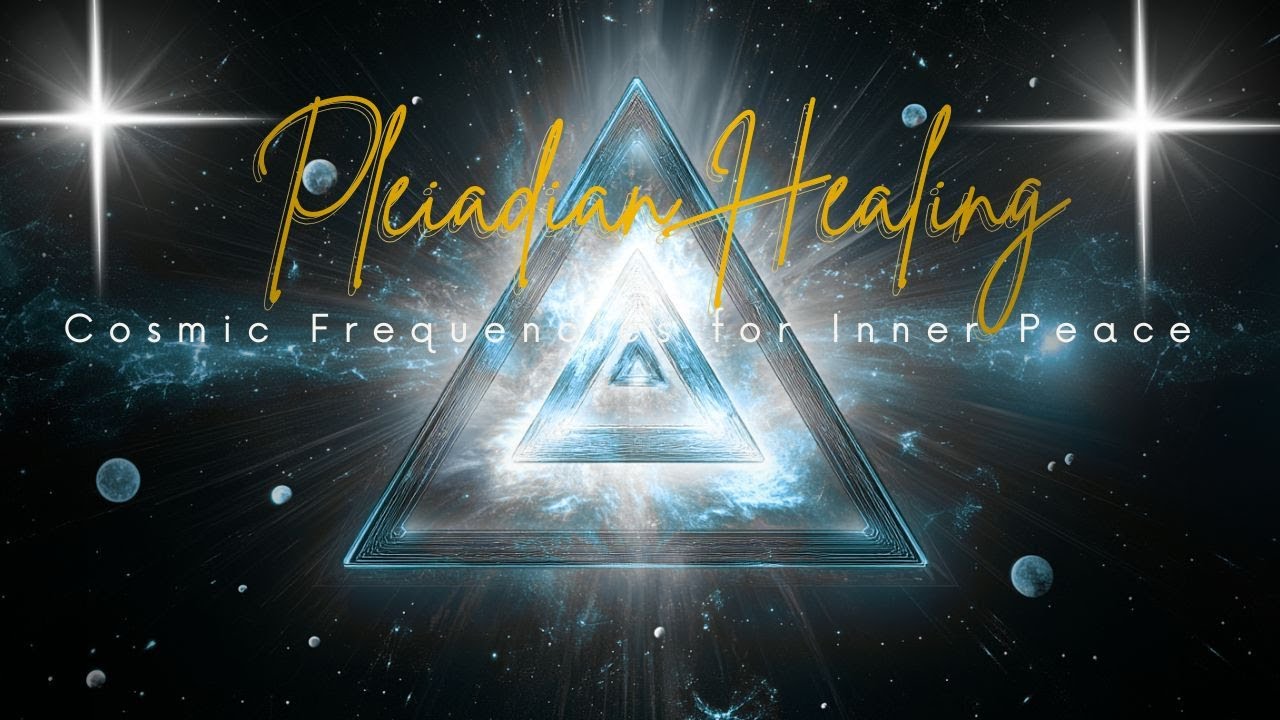 Pleiadian Sound Healing | 432 Hz Cosmic Frequencies for Inner Peace ...