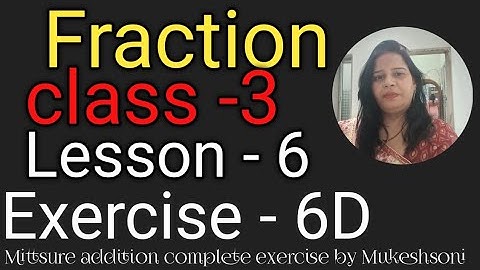 Class-3,lesson-6#exercise6d#fraction#mittsure#chapterrevision#maths complete exercise by Mukesh soni
