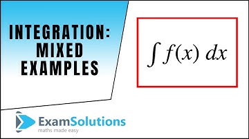 Calculus : Integration : Mixed examples (1) : ExamSolutions