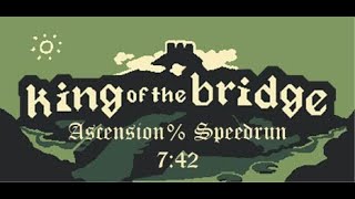 King of the Bridge - Ascension% (7:42)