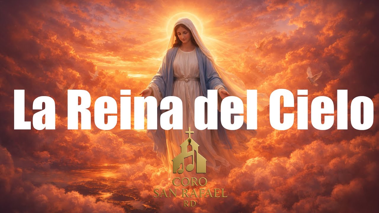 La Reina del Cielo (Canto a la Virgen Maria) | Coro San Rafael RD