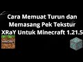 Cara Memuat Turun dan Memasang Pek Tekstur XRaY Untuk Minecraft 1.21.5