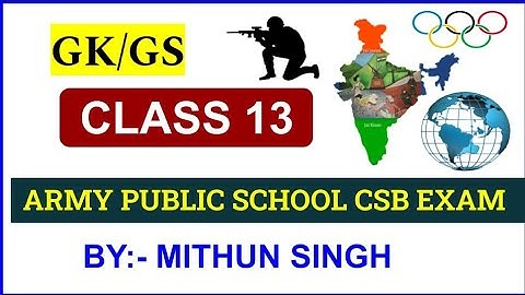 ARMY PUBLIC SCHOOL GK/GS | CLASS NO - 13 | APS CSB CLASSES | AWES OST CSB EXAM 2022  Mithun