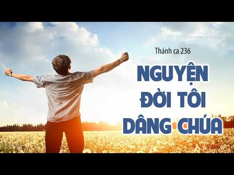 Thánh ca 236 - NGUYỆN ĐỜI TÔI DÂNG CHÚA | Nhạc Thánh Tin Lành [Piano]