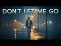 Don T Let Me Go AiLove80