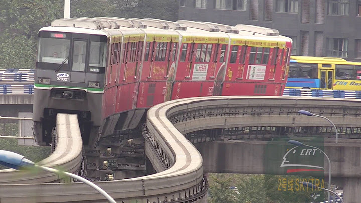 Chongqing China Monorail Line 2 Metro 重慶軌道交通（單軌）2號線 - 天天要聞