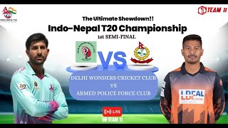 Semi Final-1/Indo-Nepal T20 Championship 2025| DELHI WONDERS CRICKET CLUB vs Armed Police Force Club screenshot 1