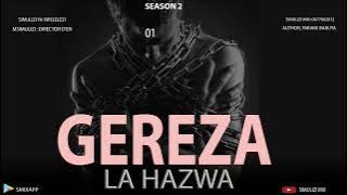 GEREZA LA HAZWA : 1/11 season 2  SIMULIZI ZA KIPELELEZI.
