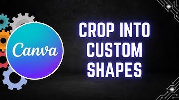 How to Crop Photos into Custom Shapes Using Canva  | Step by Step