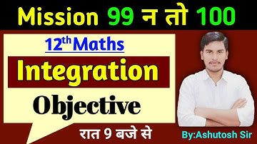12th Maths || Integration || Objective || 22 Jan 2022 || By:Ashutosh sir