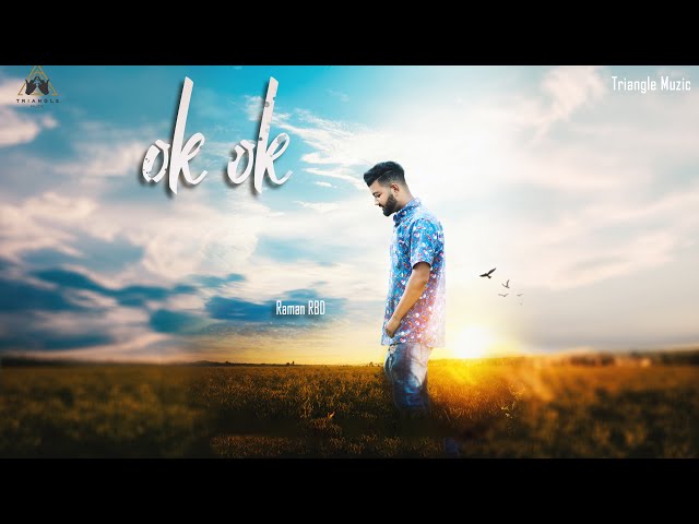 Ok Ok (Official Song) | Raman RBD | Roop Singh | Latest Song 2020
