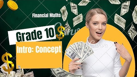 Grade 10 Financial Maths Concepts | Part 1
