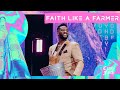 Faith Like A Farmer // Sow It Before You See It // Crazyer Faith (Part 6) // Michael Todd
