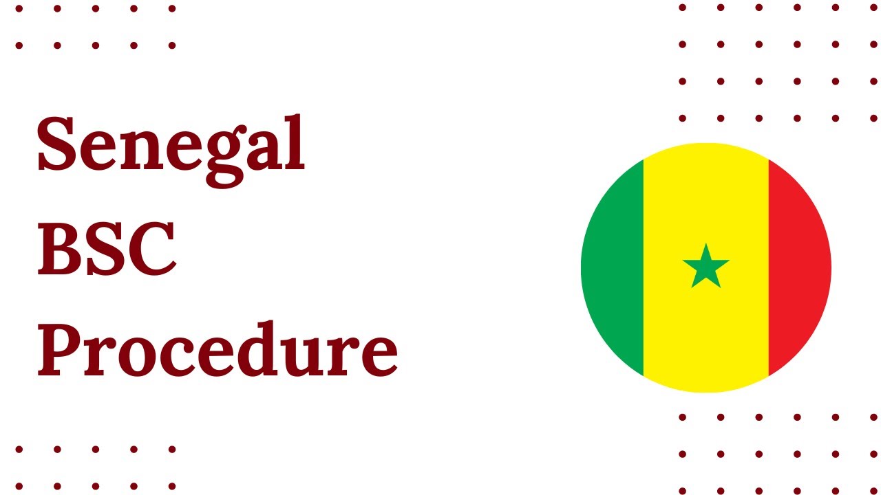 Senegal BSC Procedure | How to Get BSC (CTN) Certificate for Shipments