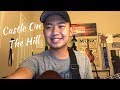 Castle on the hill  ed sheeran acoustic cover by ernesto cal