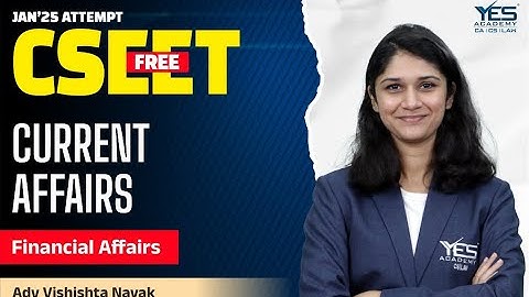 FREE CSEET Batch- Current Affairs - Lecture 19 | January 25 Attempt | Adv Vishishta Nayak