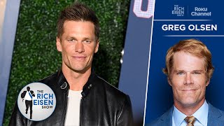 Greg Olsen Reveals His Mindset as Tom Brady Moves into FOX’s #1 NFL Game Booth |The Rich Eisen Show