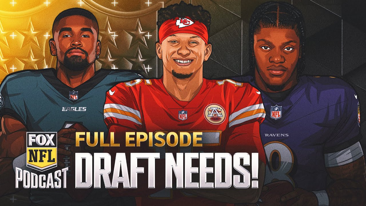 Biggest Draft needs for Philadelphia Eagles, Detroit Lions, Kansas City Chiefs & more | Full Episode
