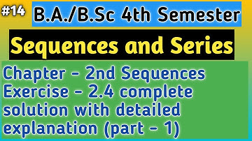 14 Exercise 2.4 solution part 1 Chapter 2nd || Sequences and Series || B.A/B.Sc 4th semester