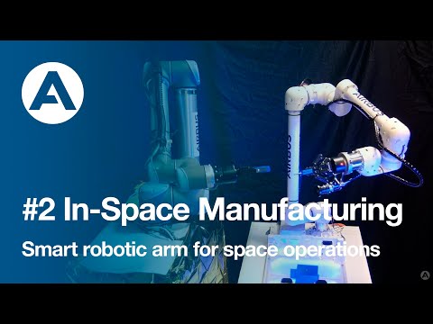 #2 In-Space Manufacturing - Smart robotic arm for space operations