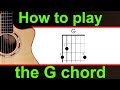 How to play the G chord.  The &#39;G&#39; major guitar chord