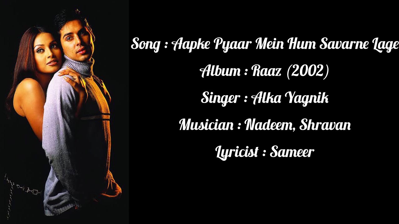 Aapke Pyaar Mein Hum  Savarne Lage   Lyrics  Alka Yagnik  Sameer  Raaz 2002