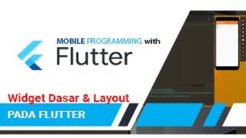 Part 3 Tutorial Flutter | Mengenal Widget Dasar dan Layout | Mobile Programming