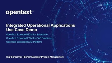 Use Case Demo: OpenText Content Suite and OpenText Extended ECM Integrated Operational Applications
