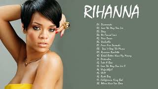 Rihanna Greatest Hits Playlist 2022 - The Best Of Rihanna - Rihanna New Songs 2022