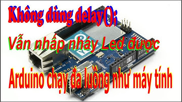 Lập trình nhấp nháy Led không dùng Delay - Học Cơ Điện Tử