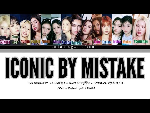 LE SSERAFIM x ILLIT x KATSEYE-'ICONIC BY MISTAKE' (Clean Edit) (Color Coded Lyrics ENG)