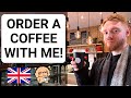 Order a coffee with me  real daily british english modern rp