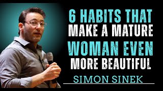 ‎6 habits that make a mature woman irresistible -simon sinek best motivational spceh ‎