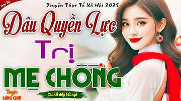 Cực hay! Truyện có thật- VẠCH MẶT MẸ CHỒNG - DÂU QUÊ QUYỀN LỰC TRỊ MẸ CHỒNG - Đọc truyện đêm khuya