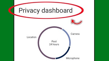 Privacy dashboard kya hota hai | Privacy dashboard settings