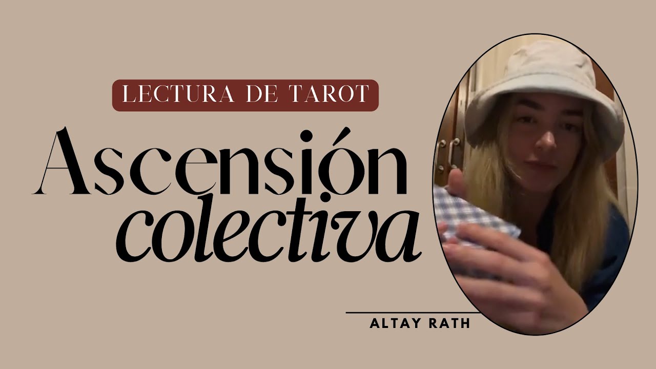 Lectura Tarot: Ascensión Colectiva | Altay Rath - YouTube