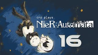 Cry Streams : NieR Automata [P16]