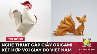 Nghệ thuật gấp giấy origami kết hợp với giấy dó Việt Nam | Tin tức ...