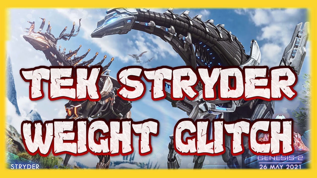 Ark Survival Evolved : Genesis Part 2 Tek Stryder Weight Glitch