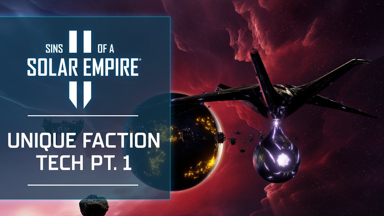 Unique Faction Tech Pt. 1 | Sins of a Solar Empire II