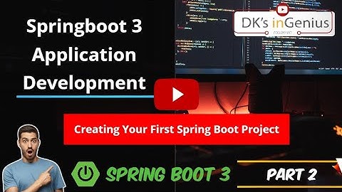 Spring Boot - Part 2 - Creating Your First Project - Step-by-Step Explanation