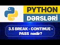 Python dərsləri - 3.5. Python BREAK, CONTINUE, PASS nədir?  I  Python Proqramlaşdırma dərsləri 2026