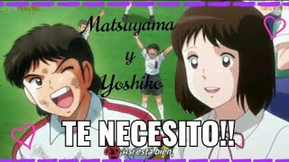 Matsuyama y Yoshiko-Te necesito