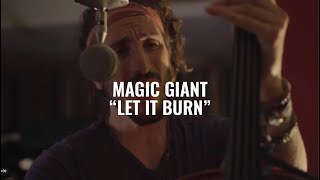 Magic Giant - Let It Burn | El Ganzo Session