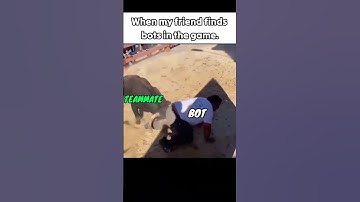 My Teammates Always Kill Bots.🤣🤯